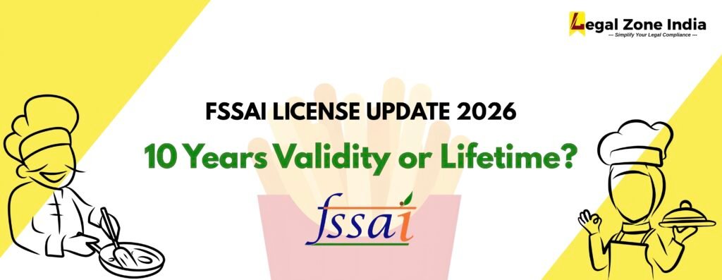 FSSAI License Validity 2026: Lifetime vs 10 Years